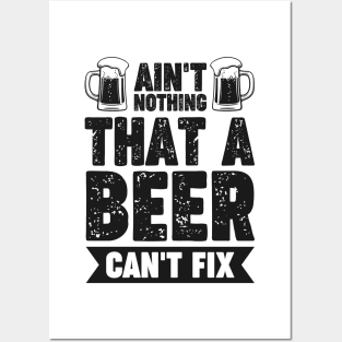 Ain't nothing that a beer can't fix - Funny Hilarious Meme Satire Simple Black and White Beer Lover Gifts Presents Quotes Sayings Posters and Art